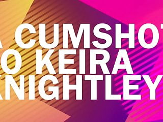 Cum on Keira Knightley - september 2014
