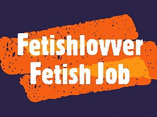 Fetishlovver fetish job...