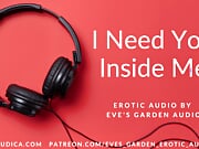 I Need You Inside Me - Passionate Erotic Audio for Men by Eve's Garden