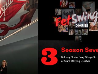 Fetswing Diaries - Season 7 Episode 3 - Full Version - Virgin Voyages Patio Bj & First Time Strap-On Play Date! Fetswing Diaries - Season 7 Episode 3 - Full Version - Virgin Voyages Patio Bj & First Time Strap-On Play Date!
