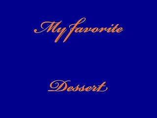 My favorite dessert...