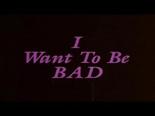 Trailer I Want To Be Bad 1984...