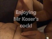 Enjoying Mr Koser's cock