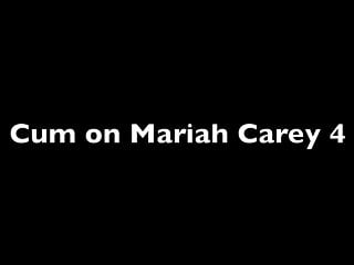 Cum on Mariah Carey 4